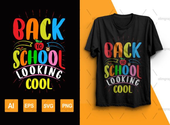 Back-to-School-Looking-Cool Graphics & T-Shirt Designs